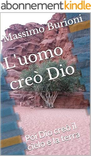 Download L'uomo creò Dio: Poi Dio creò il cielo e la terra (Italian Edition) PDF