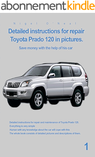 Download Detailed instructions for repair Toyota Prado 120 in pictures.: Save money with the help of his car (English Edition) PDF