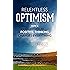 Relentless Optimism: How a Commitment to Positive Thinking Changes Everything (Sports for the Soul Book 3)