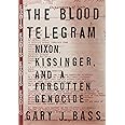 The Blood Telegram: Nixon, Kissinger, and a Forgotten Genocide