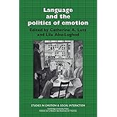 Language and the Politics of Emotion (Studies in Emotion and Social Interaction)