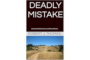 DEADLY MISTAKE: One Hundred Fifty-First in a Jess Williams Western