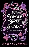 A Tongue so Sweet and Deadly: Compelling Fates Saga