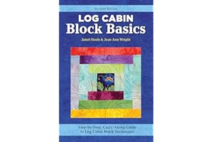 Log Cabin Block Basics, Revised Edition: Step-by-Step, Carry-Along Guide to Log Cabin Block Techniques (Landauer) 4x6 Pocket Size - Courthouse, Half Log, Cutting, Tips, Variations, Yardage, and More