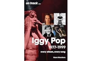 Iggy Pop 1977-1999: Every Album, Every Song