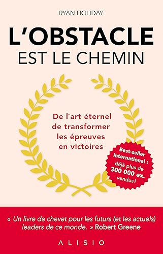 Download L'obstacle est le chemin : De l'art éternel de transformer les épreuves en victoires PDF