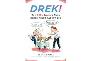 Drek!: The Real Yiddish Your Bubbe Never Taught You