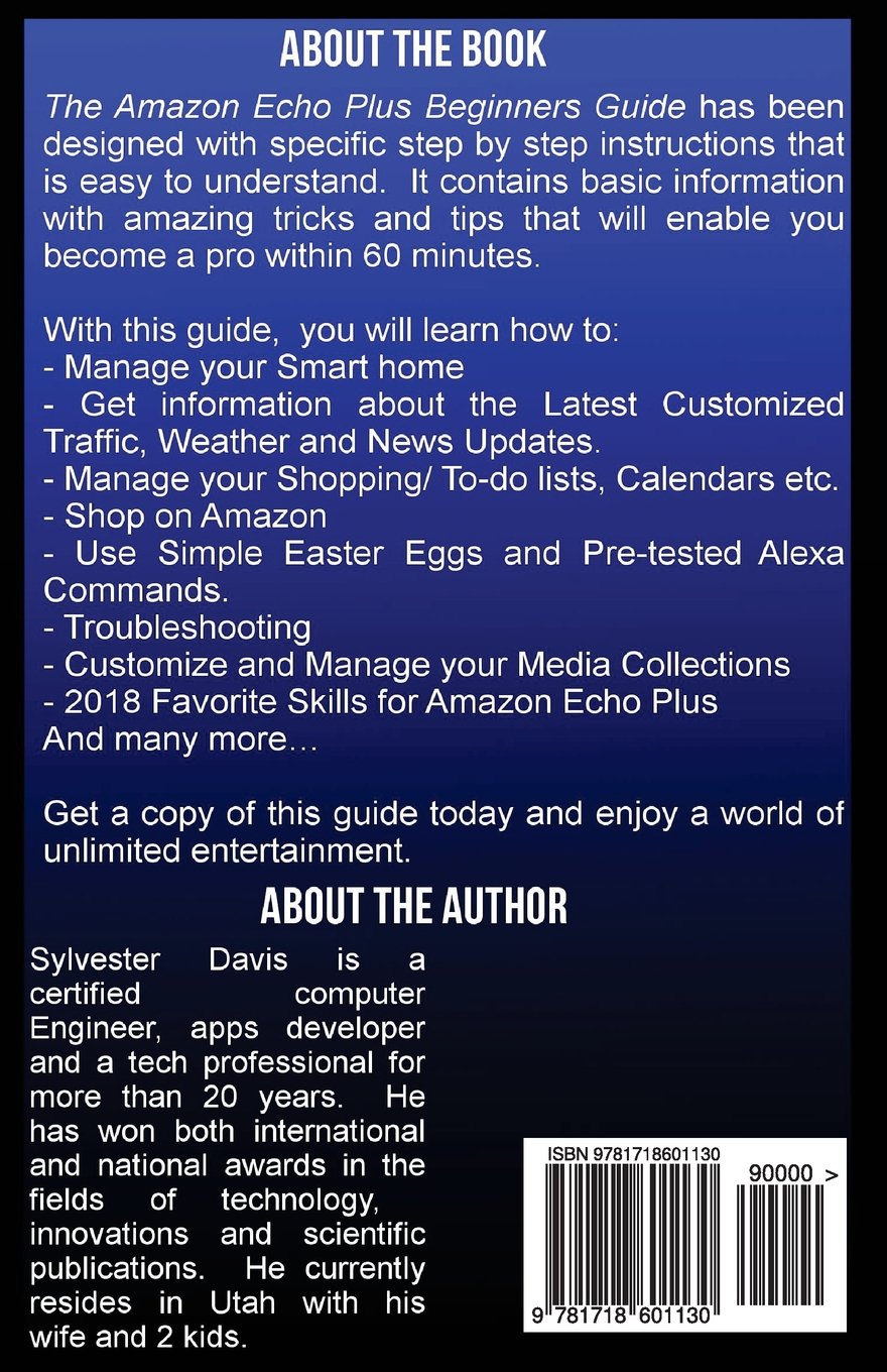 Amazon Echo Plus Beginners Guide: How to Control Your Smart Home using Amazon  Echo Plus, Echo Dot, Echo Tap, Echo Spot, Echo Show, Echo Look and Alexa:  ...