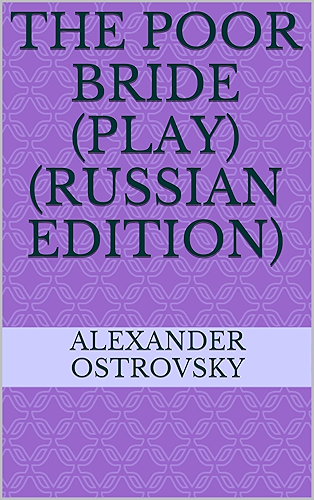 Download The Poor Bride, Don't Live as You Like, and Other Plays (Russian Edition) (English Edition) PDF