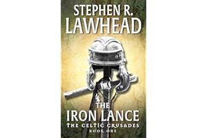 The Iron Lance (The Celtic Crusades Book 1)
