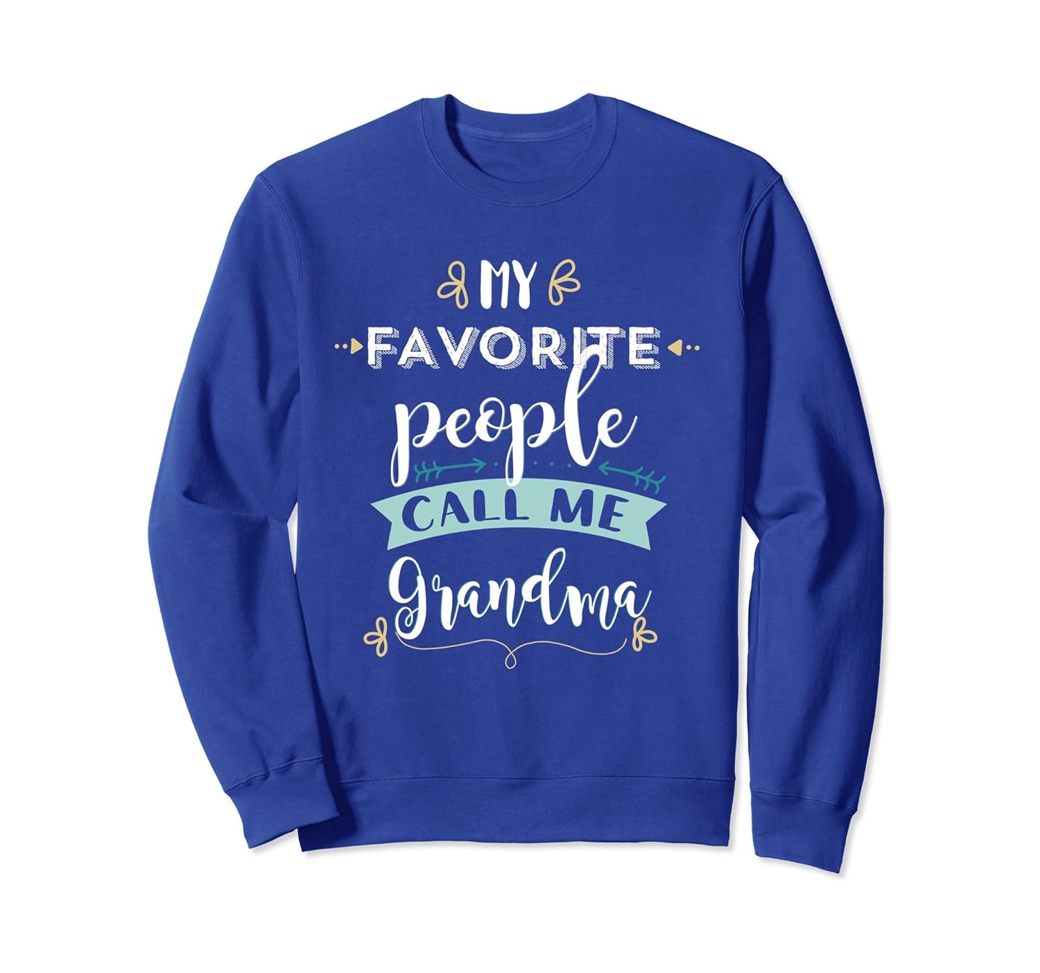 My Favorite People Call Me Grandma Cute Sweatshirt Gift-anz