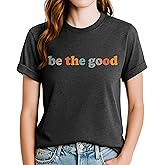 Classy Mood Be Kind & Good Human Shirt for Women - Inspirational Quote Tee Kindness Graphic T-Shirt