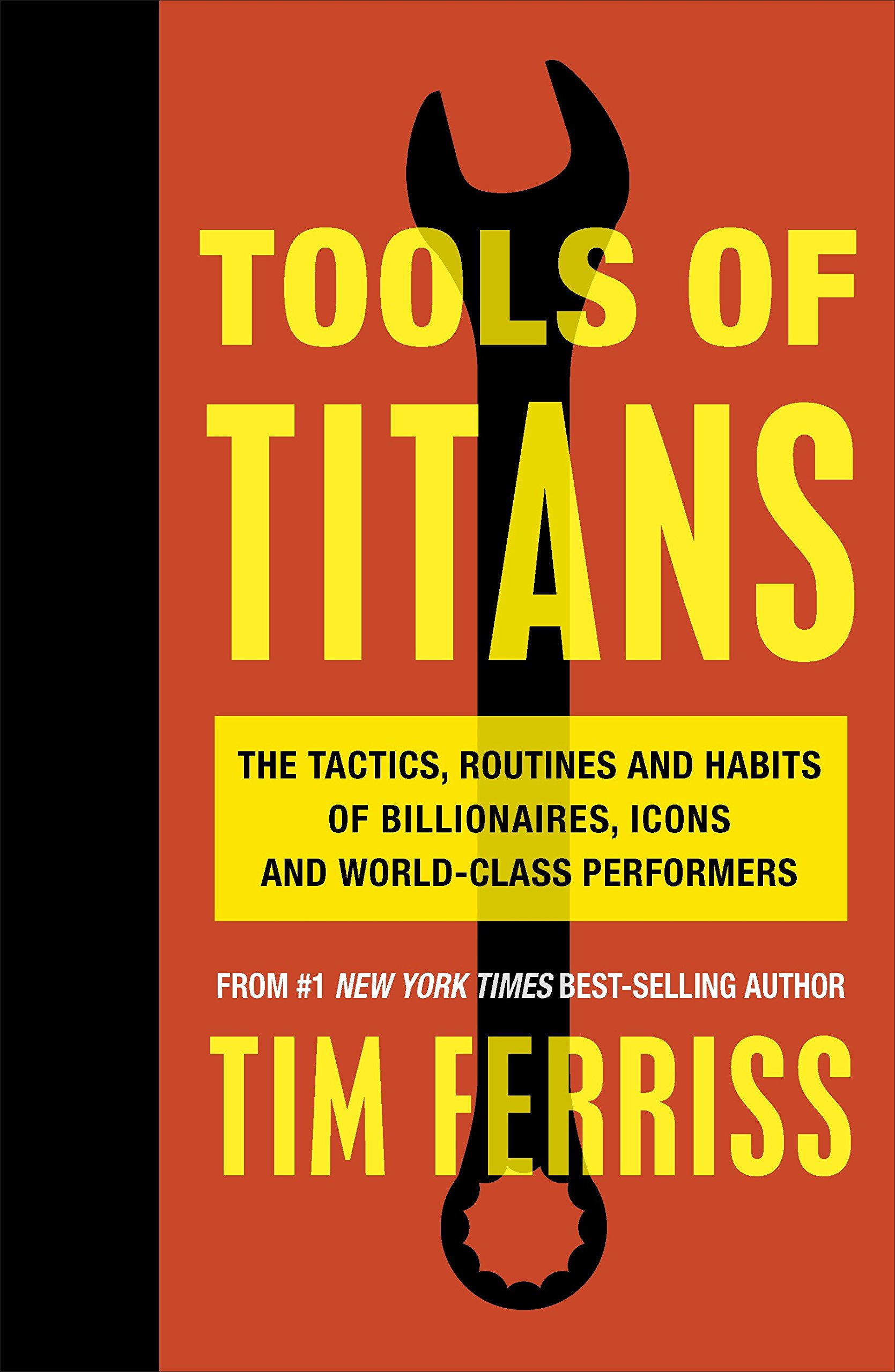 [- Tools of Titans: The Tactics, Routines, and Habits of Billionaires, Icons, and World-Class Perfo