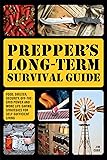 Prepper's Long-Term Survival Guide: Food, Shelter, Security, Off-the-Grid Power and More Life-Saving Strategies for Self…