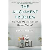 The Alignment Problem: How Can Machines Learn Human Values?