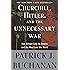 Churchill, Hitler, and "The Unnecessary War": How Britain Lost Its Empire and the West Lost the World