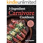 5-Ingredient Carnivore Cookbook: Easy Healthy High-Protein Recipes For Two (5-Ingredient Cookbooks For Two)