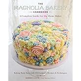 The Magnolia Bakery Handbook: A Complete Guide for the Home Baker