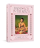 Bad B*tch in the Kitch: Craveable Asian Recipes to