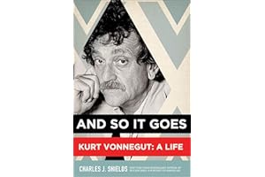 And So It Goes: Kurt Vonnegut: A Life