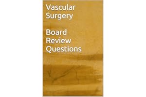Vascular Surgery Board Review Questions