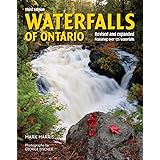 Waterfalls of Ontario: Revised and Expanded Featuring Over 125 Waterfalls