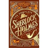 The Complete Sherlock Holmes Collection: An Official Sherlock Holmes Museum Product