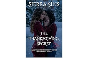The Thanksgiving Secret: Secret Lesbian Desires Unraveled in a Snowy Mansion (Sapphic Whispers)