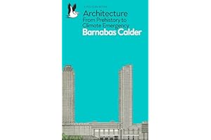 Architecture: From Prehistory to Climate Emergency (Pelican Books)