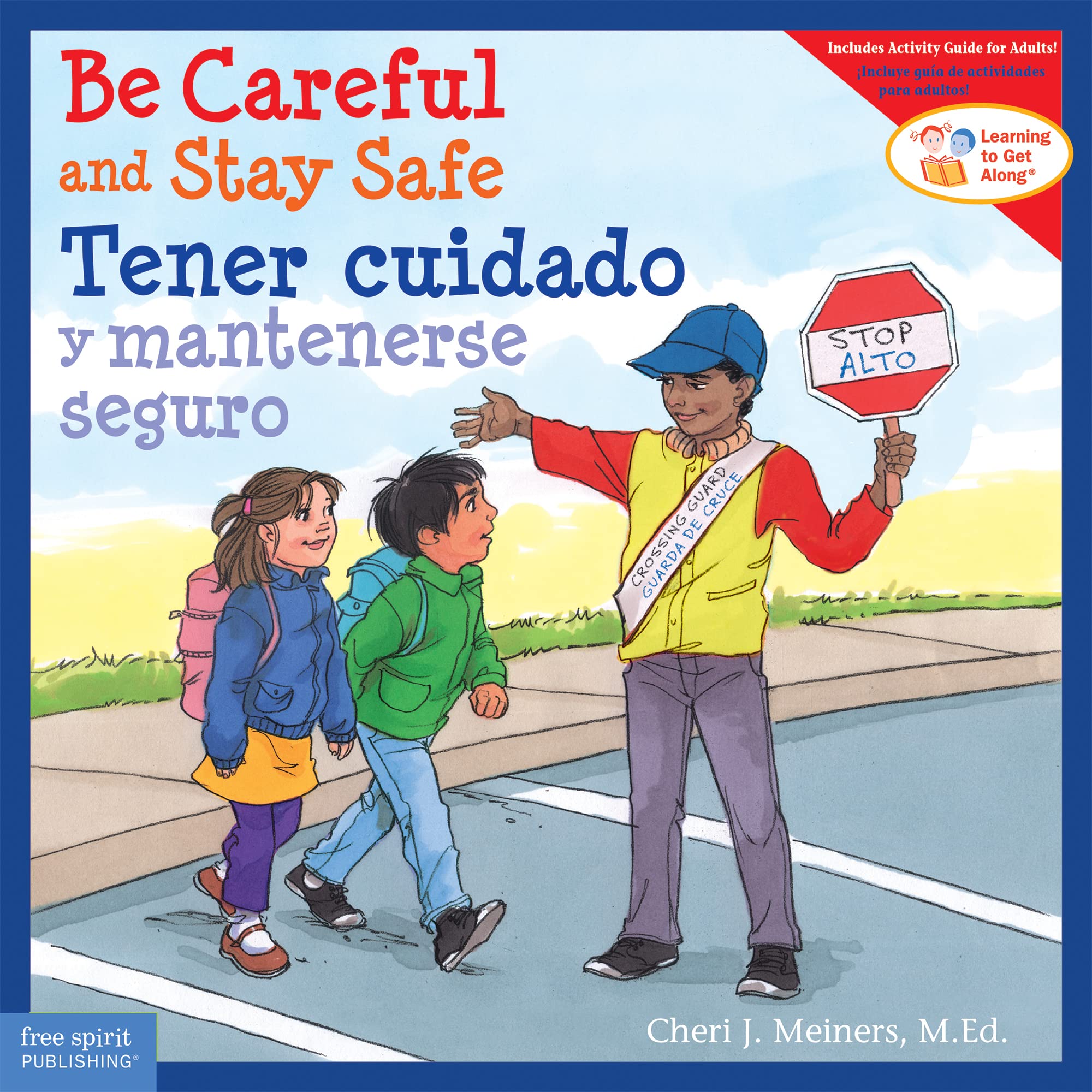 Be Careful and Stay Safe/Tener cuidado y mantenerse seguro (Learning to Get  Along®) (Spanish Edition): Meiners M.Ed., Cheri J., Johnson, Meredith:  9781631984822: Amazon.com: Books