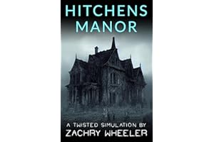 Hitchens Manor: A Haunted House Parody (Twisted Simulations)