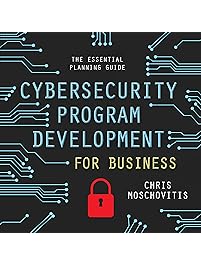 Cybersecurity Program Development for Business: The Essential Planning Guide