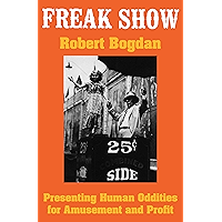 Freak Show: Presenting Human Oddities for Amusement and Profit book cover