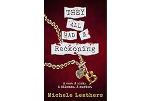 They All Had A Reckoning: A vow. A risk. A dilemma. A murder. (They All Had A Reason. Book 7)