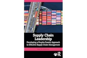 Supply Chain Leadership: Developing a People-Centric Approach to Effective Supply Chain Management