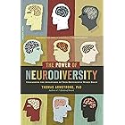 The Power of Neurodiversity: Unleashing the Advantages of Your Differently Wired Brain (published in hardcover as Neurodivers
