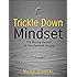 Trickle Down Mindset: The Missing Element In Your Personal Success