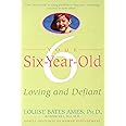 Your Six-Year-Old: Loving and Defiant