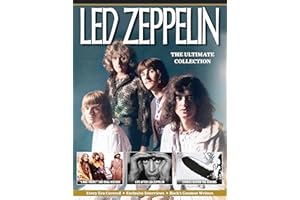 Led Zeppelin: The Ultimate Collection (Fox Chapel Publishing) Behind the Scenes Stories and Photos - The Lives and Music of Robert Plant, Jimmy Page, John Paul Jones, and John Bonham (Visual History)