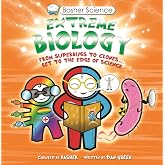 Basher Science: Extreme Biology: From Superbugs to Clones &hellip; Get to the Edge of Science