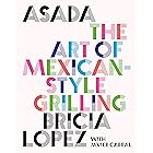 Asada: The Art of Mexican-Style Grilling