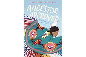Ancestor Approved: Intertribal Stories for Kids: An Indigenous Collection About Friendship, Heritage, and Pride for Kids (Ages 8-12)
