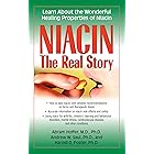 Niacin: The Real Story: Learn about the Wonderful Healing Properties of Niacin