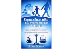SEPARACIÓN DEL NIIÑO DEL ENTORNO FAMILIAR HABITUAL: Análisis desde los derechos humanos y el interés superior del niño (Spani