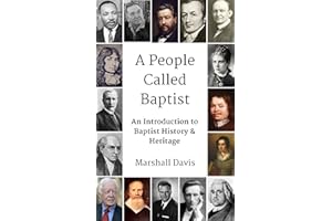 A People Called Baptist: An Introduction to Baptist History & Heritage