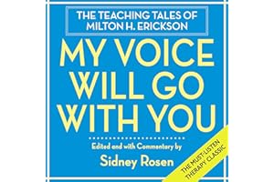 My Voice Will Go with You: The Teaching Tales of Milton H. Erickson