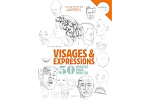 Visages & expressions: 50 modèles pour débuter (Les cahiers du dessinateur) (French Edition)