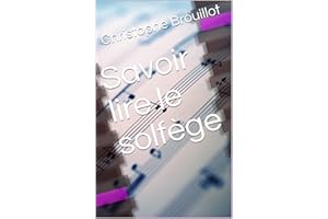Savoir lire le solfège (French Edition)