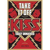 Take It Off: KISS Truly Unmasked book cover