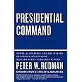 Presidential Command: Power, Leadership, and the Making of Foreign Policy from Richard Nixon to George